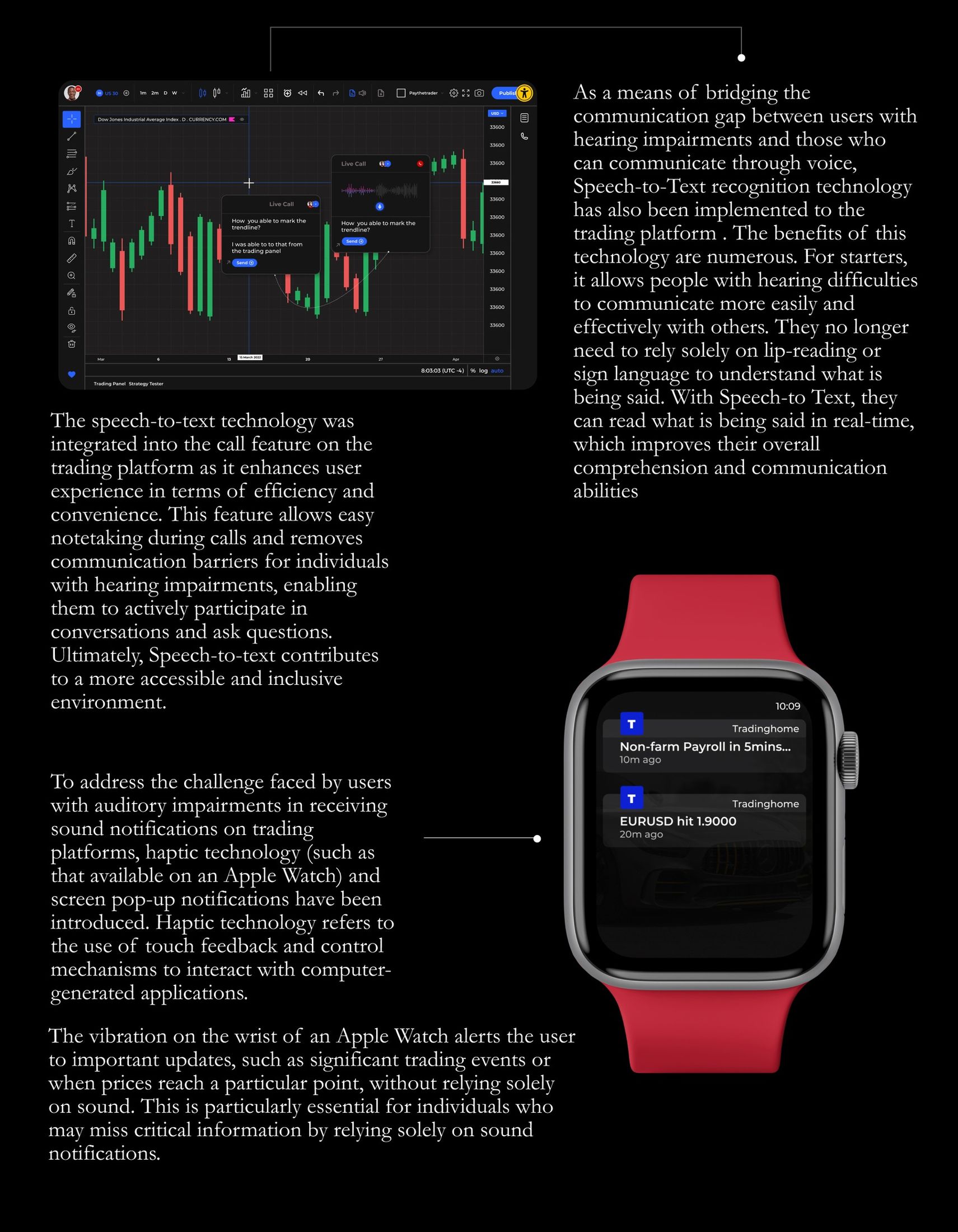 Accessibility features for traders with auditory impairments: real-time speech-to-text on calls, and Apple Watch haptic alerts for trading events.
